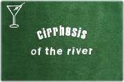 Cirrhosis of the River Matt